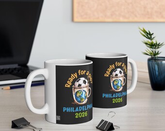Philadelphia 2026 Soccer Mug | Ready for a Cup Coffee Mug | Philadelphia Soccer Fan Gift | Summer of Soccer 26 Cup