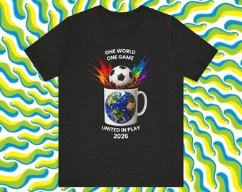 United in Play 2026 International Soccer Fan Shirt | One World One Game Tee