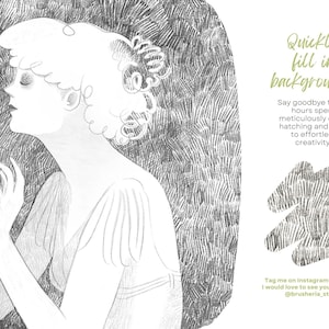 May include: A black and white illustration of a woman with curly hair. The background is a textured pattern. The text "Quickly fill in backgrounds" is written in green. The text "Say goodbye to the hours spent meticulously cross hatching and hello to effortless creativity!" is written in green. The text "Tag me on Instagram or Tik Tok, I would love to see your creations! @brusheria_studio" is written in green.