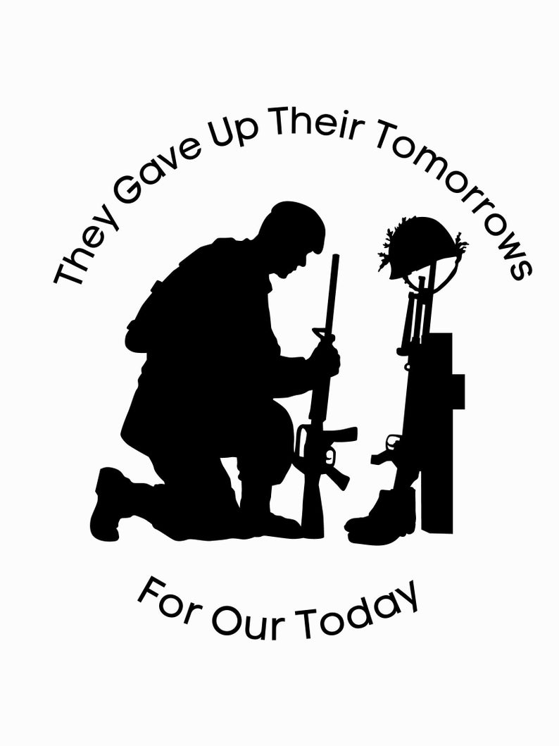 Honor Our Fallen Heroes Memorial Day Gave Their Tomorrows for Our Todays Digital Download PNG