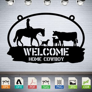 May include: Black and white silhouette of a cowboy riding a horse with two cows and a dog. The sign reads "Welcome Home Cowboy".