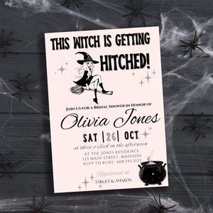 May include: A pink and black bridal shower invitation with a witch illustration and the text "This witch is getting hitched!"  Join us for a bridal shower in honor of Olivia Jones, Sat 26 Oct at three o'clock in the afternoon at the Jones Residence, 123 Main Street, Madison. RSVP to Ruby - 608.555.2123. Registered at Target & Amazon.