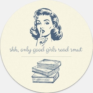 Shh, Only Good Girls Read Smut Round Mousepad, Girlfriend Gift, Co-worker Gift, Book Club Gift, Fun Book Lover Gift, Romance Reader Gift