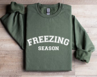 Freezin Season Sweatshirt - Sweater Weather Sweatshirt - Cozy Season Sweatshirt - Women's Sweatshirts- Unisex Sweatshirts-Women's Sweatshirt