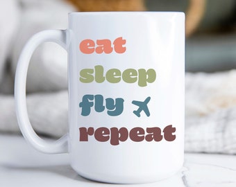 Airplane Coffee Mug Travel Lover Gift Flight Attendant Pilot Mug Frequent Travel Mug Eat Sleep Fly Repeat Coffee Mug Birthday Gift Traveler