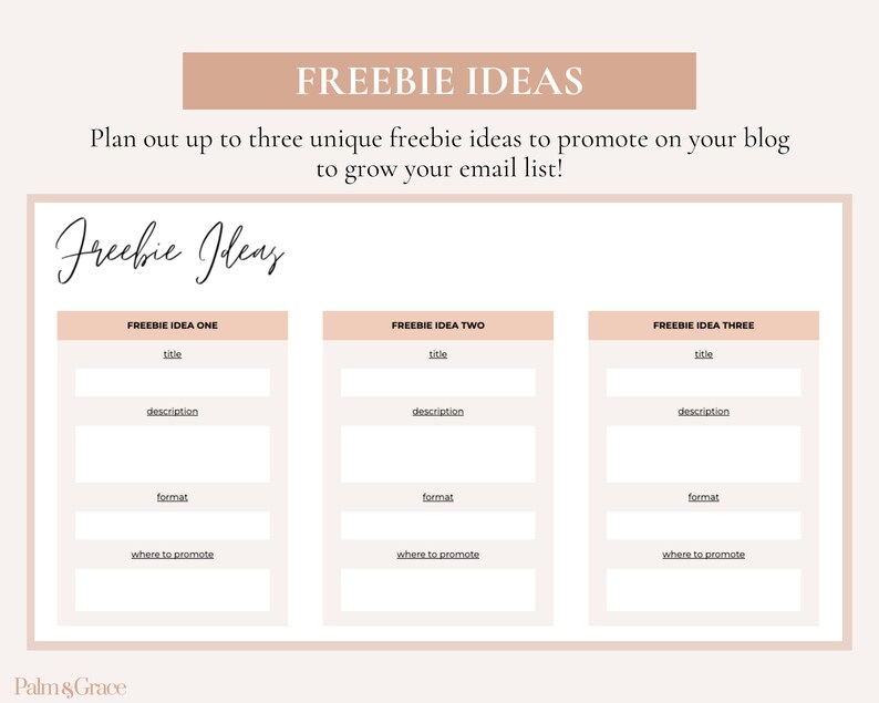 May include: A printable worksheet with a light pink background and a white border. The worksheet is titled "Freebie Ideas" and has three sections labeled "Freebie Idea One", "Freebie Idea Two", and "Freebie Idea Three". Each section has four blank lines for users to fill in the title, description, format, and where to promote their freebie ideas.