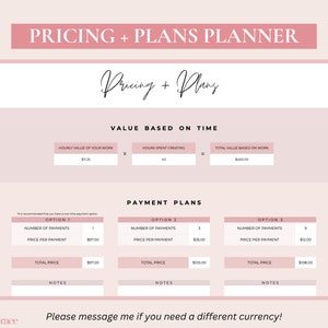 May include: A pink and white printable pricing and plans planner worksheet with the text "Pricing + Plans" in black cursive font. The worksheet includes a section for calculating value based on time, with fields for hourly value of work, hours spent creating, and total value based on work. The worksheet also includes three payment plan options, with fields for number of payments, price per payment, and total price. The worksheet includes the text "Please message me if you need a different currency!"