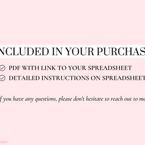 May include: A checklist with two items: PDF with link to your spreadsheet and detailed instructions on spreadsheet. The text "INCLUDED IN YOUR PURCHASE" is at the top of the checklist. The text "If you have any questions, please don't hesitate to reach out to me!" is below the checklist. The text "Palm & Grace" is at the bottom of the image.
