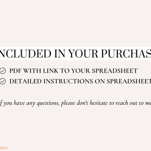 May include: A digital product image with the text "INCLUDED IN YOUR PURCHASE". It lists a PDF with a link to a spreadsheet and detailed instructions. The text "If you have any questions, please don't hesitate to reach out to me!" is also included.