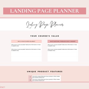 May include: A landing page planner worksheet with the title "Landing Page Planner" and the subtitle "Landing Page Planner". The worksheet is divided into two sections: "Your Course's Value" and "Unique Product Features". The "Your Course's Value" section has two columns: "Why is your course valuable?" and "What questions/problems does it answer?" The "Unique Product Features" section has two numbered bullet points: "List some unique features of your product. What makes your product stand out?"