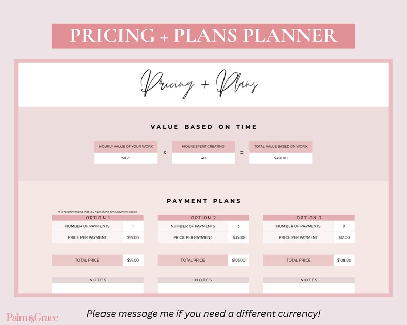 May include: A pink and white printable pricing and plans planner with a section for calculating value based on time and three payment plan options. The text "Pricing + Plans" is written in black cursive at the top of the page. The text "Please message me if you need a different currency!" is written at the bottom of the page.