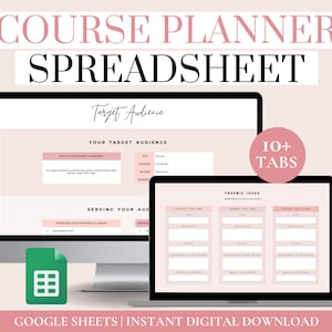 May include: A digital course planner spreadsheet template in Google Sheets with 10+ tabs. The spreadsheet includes sections for identifying your target audience, serving your audience, and freebie ideas. The image shows a computer screen displaying the spreadsheet and a Google Sheets logo.