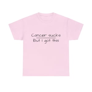 Cancer Sucks, but I got this and God&#39;s got my back Unisex Heavy Cotton Tee