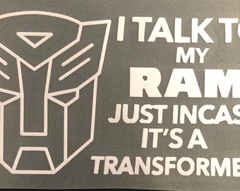 I talk to my Ram - Just in case it’s a transformer - Decal