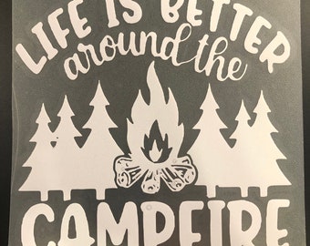 Life is better around the campfire - Decal