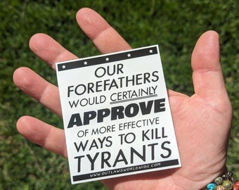 Our Forefathers.... Anti-ATF sticker 4"