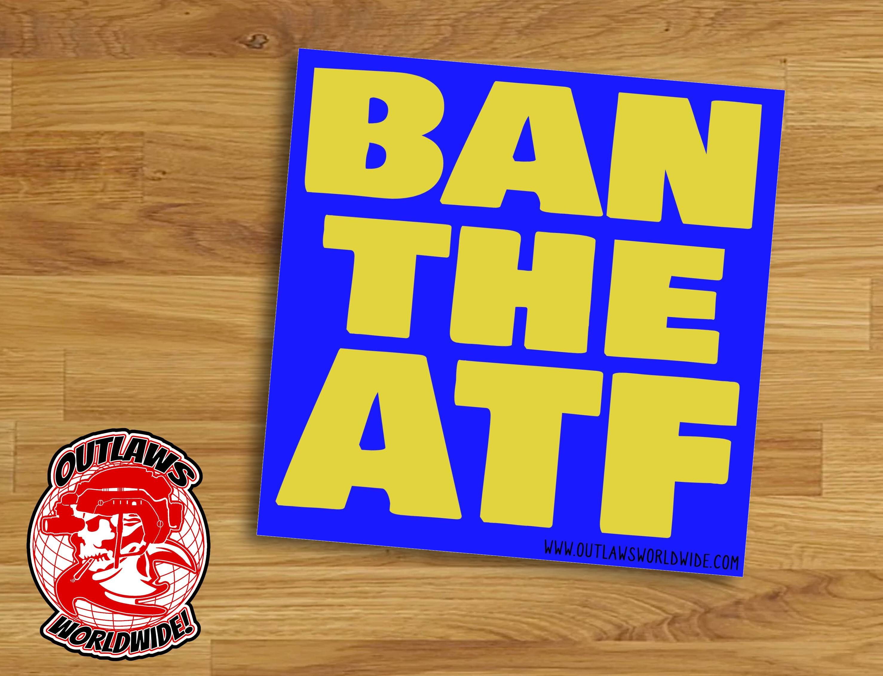 BAN THE ATF 4