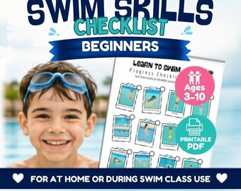 May include: A digital swim skills checklist for beginners featuring the text SWIM SKILLS CHECKLIST BEGINNERS, Learn to Swim Progress Checklist, Ages 3-10, and PRINTABLE PDF. The document includes illustrations of swimming techniques.