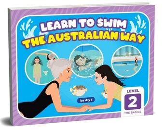 Level 2 Learn To Swim | Swimming Lesson Plan | Teachers Visual Guide | Learn To Swim The Australian Way | The Basics