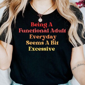 Women Funny Shirt, T-Shirts Funny Saying, T-Shirt Quote, Funny Mom Shirt, Funny Tee, Sarcastic Tee Shirt, Sarcastic T-shirts, Mom Shirt