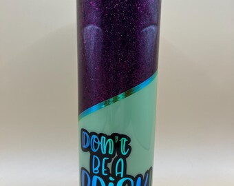 20oz Don’t be a prick tumbler