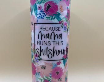 20oz mama runs this shit show