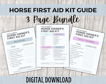 May include: A printable guide for horse owners on creating a first aid kit. The guide is divided into three sections: medications, bandages and wraps, and topical treatments. Each section has a list of items with checkboxes and a space for expiration dates.
