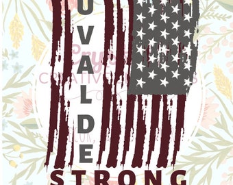 Uvalde Strong Flag, Patriotic , Uvalde Tee, Uvalde Strong, PNG, File, NOT commercial use, Uvalde shirt, sublimation, dtf
