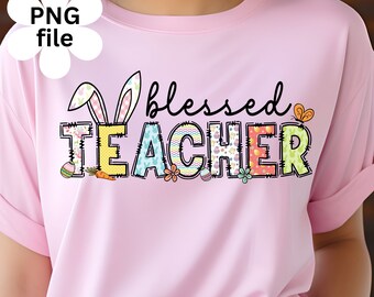 Easter Teacher Tee, Easter, Teacher, Teacher Tee, Easter shirt, blessed Teacher, blessed