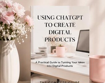 How to Create Digital Products with ChatGPT | Beginner's Product Guide | AI Business Guide
