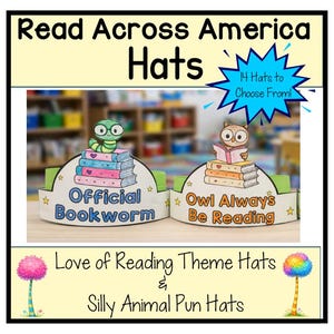 May include: A rectangular sign with the text "Read Across America Hats." The sign features images of paper hats with the text "Official Bookworm" and "Owl Always Be Reading." The bottom of the sign reads "Love of Reading Theme Hats & Silly Animal Pun Hats."