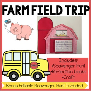 May include: A yellow school bus with a stop sign, a pink pig with a fly, and a red and pink barn with a chicken inside. The text "Farm Field Trip" is at the top of the image. The text "Includes: Scavenger Hunt, Reflection books, Craft" is in the bottom right corner of the image. The text "Bonus Editable Scavenger Hunt Included" is at the bottom of the image.
