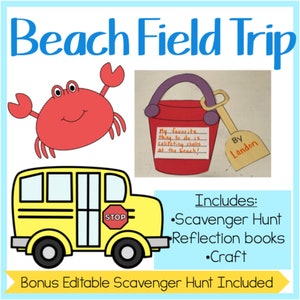May include: A yellow school bus with a stop sign, a red crab, a red bucket with a yellow shovel, and the text "Beach Field Trip" in blue letters. The text "Includes: Scavenger Hunt, Reflection books, Craft" is also included. The text "Bonus Editable Scavenger Hunt Included" is at the bottom of the image.