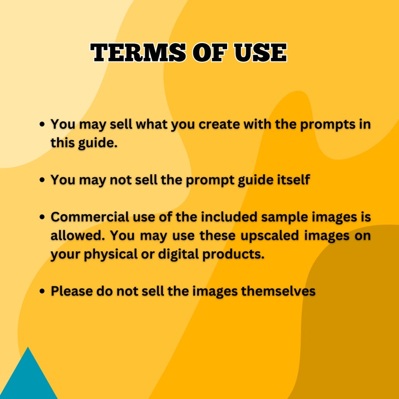 Op de afbeelding: Een gele achtergrond met zwarte tekst die de gebruiksvoorwaarden voor een digitaal product beschrijft. De tekst stelt dat je mag verkopen wat je maakt met de prompts in deze gids, maar je mag de prompt-gids zelf niet verkopen. Commercieel gebruik van de meegeleverde voorbeeldfoto's is toegestaan, maar je mag de foto's zelf niet verkopen.