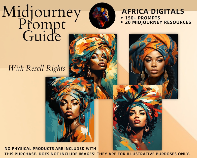 May include: A digital product guide for Midjourney, featuring a colorful image of a woman wearing a headscarf. The guide includes over 150 prompts and 20 Midjourney resources. The text "Africa Digitals" is displayed in the upper right corner of the image.