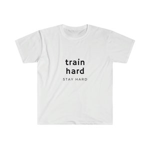 Train Hard Stay Hard T-shirt