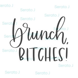 Brunch Bitches SVG, PNG cut file, file for cricut, silhouette,digital download