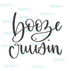 Booze Cruisin SVG, PNG cut file, file for cricut, silhouette,digital download