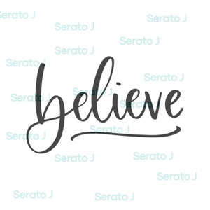 Believe SVG, PNG cut file, file for cricut, silhouette,digital download