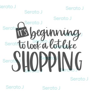Beginning to Look a lot Like Shopping SVG, PNG cut file, file for cricut, silhouette,digital download