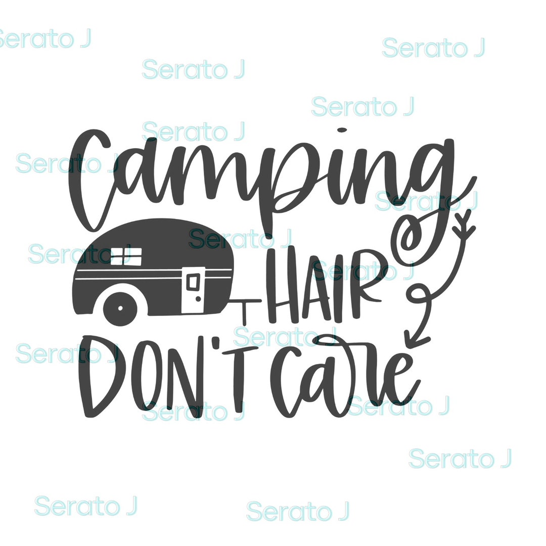 Camping Hair Dont Care SVG, PNG Cut File, File for Cricut, Silhouette,digital Download Etsy