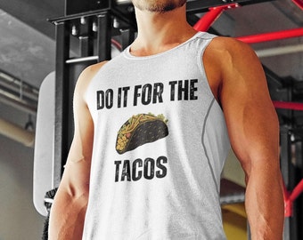 Do It For the Tacos Tank Top | Work Out Tank | Funny Tee Tank | Lift For Food Taco Top |