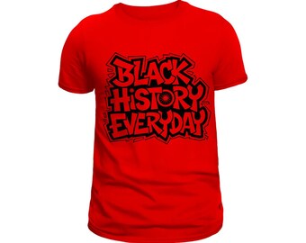 Black History Everyday | Graffiti Style Design | dtf Transfer PNG | Sublimation 300 DPI | Melanin