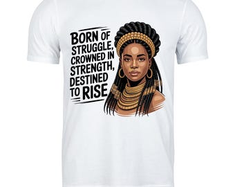 Black Queen PNG | Strength | Afrocentric Woman | dtf Transfer | Sublimation 300 DPI | Melanin Shirt Design