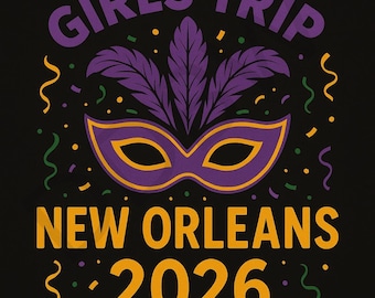 Girls Trip New Orleans 2026 PNG | Mardi Gras Mask Design (Digital Download)