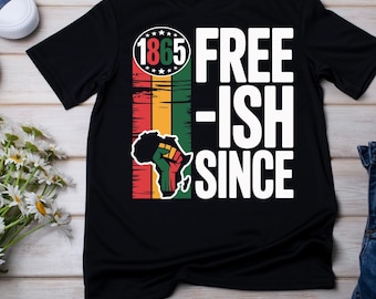 Free-ish Since 1865 PNG | Juneteenth | dtf Print | Sublimation | 300 DPI Transparent