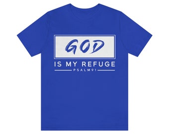 God Is My Refuge Psalm 91 Unisex Jersey Short Sleeve Christian Tee