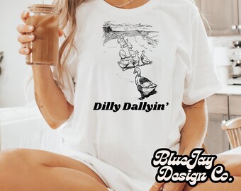 Dilly Dallyin sublimation file, Dilly dallying png, silly goose png, silly goose file, cute saying png