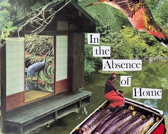 In the Absence of Home - Original Collage Print