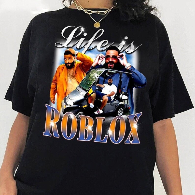 A vida é Roblox-Unisex DJ Khaled T-shirt, camisa engraçada - AliExpress